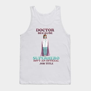 Doctor - because superhero isn't an official job title Tank Top